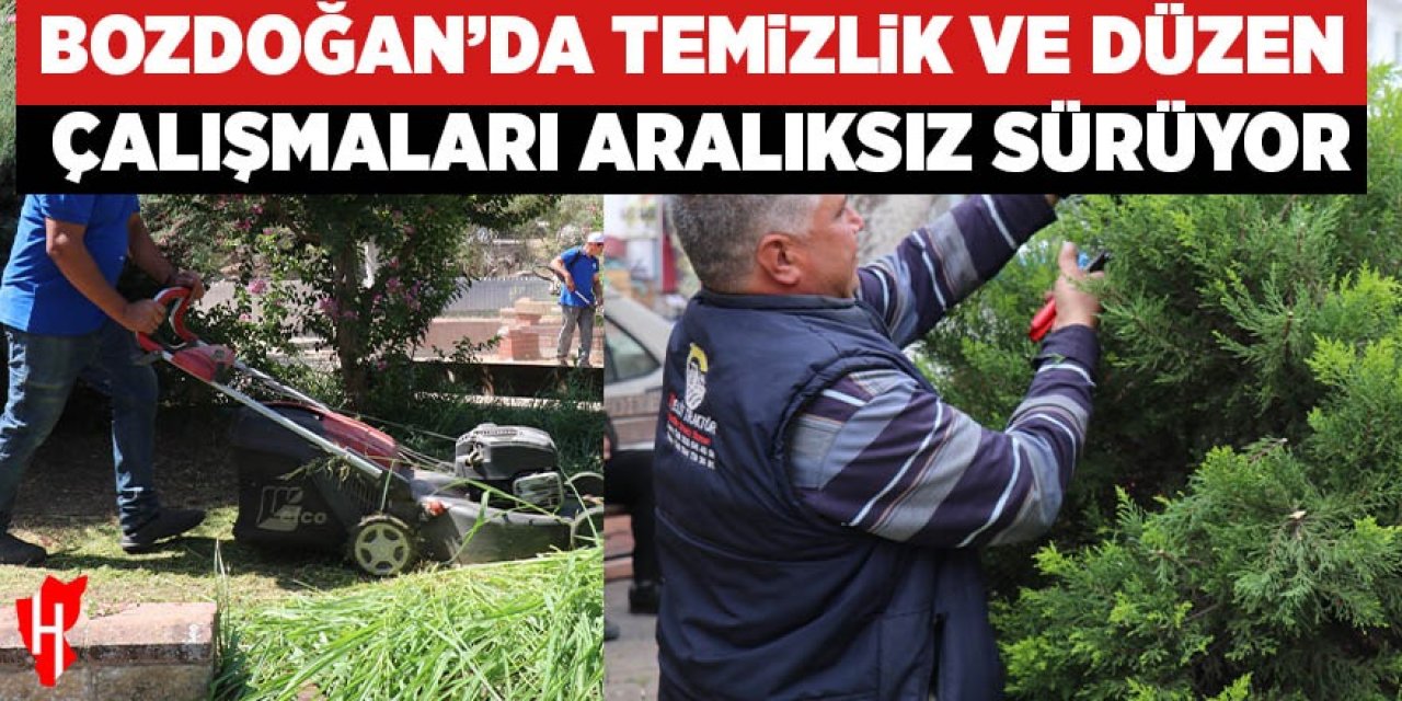 Bozdoğan'da temizlik ve düzen çalışmaları aralıksız sürüyor