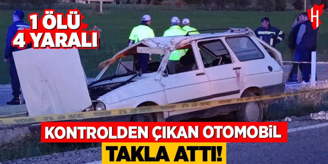 Kontrolden çıkan otomobil takla attı: 1 ölü, 4 yaral