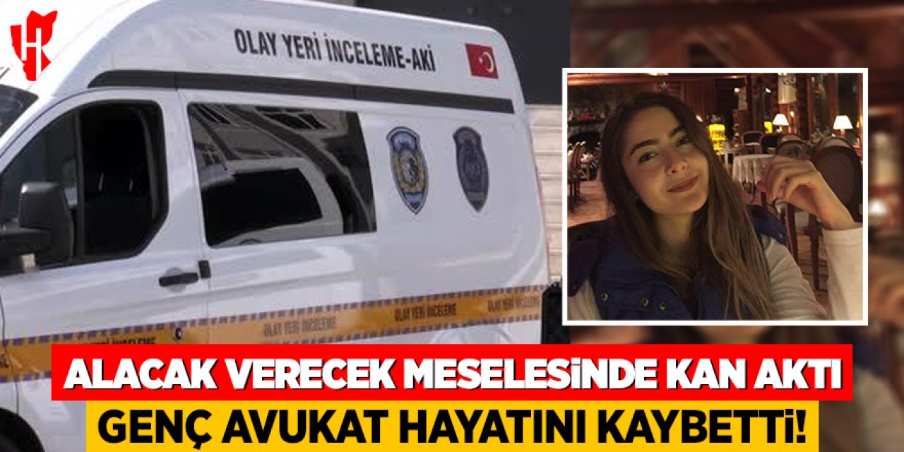 Alacak verecek meselesinde kan aktı: Genç avukat hayatını kaybetti