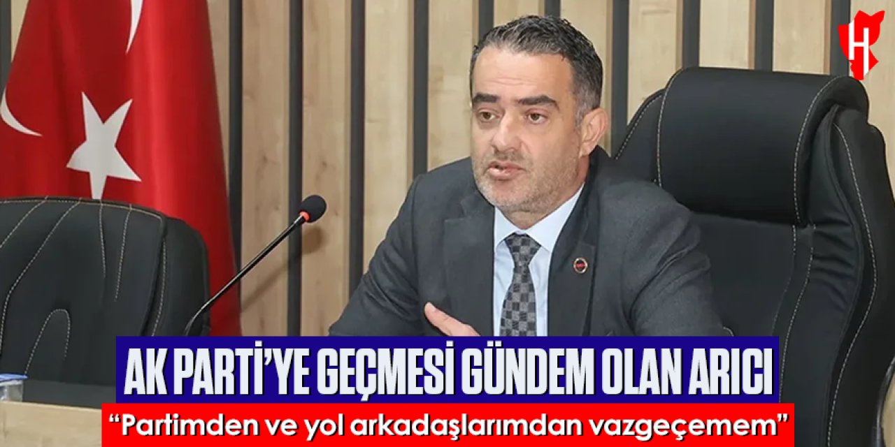 AK Parti’ye geçmesi gündem olan Arıcı: “Partimden ve yol arkadaşlarımdan vazgeçemem”