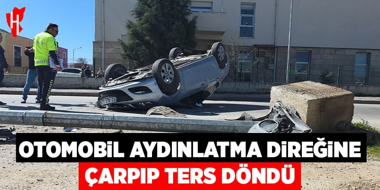 Otomobil aydınlatma direğine çarpıp ters döndü, sürücü yaralandı