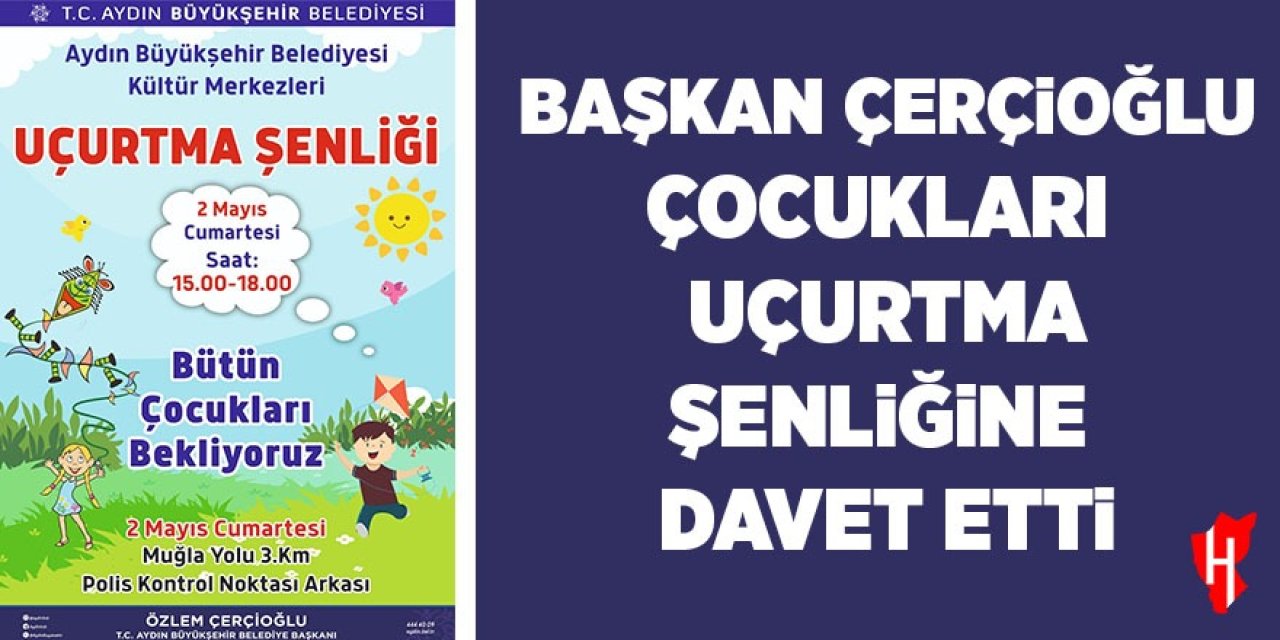 Başkan Çerçioğlu çocukları uçurtma şenliğine davet etti