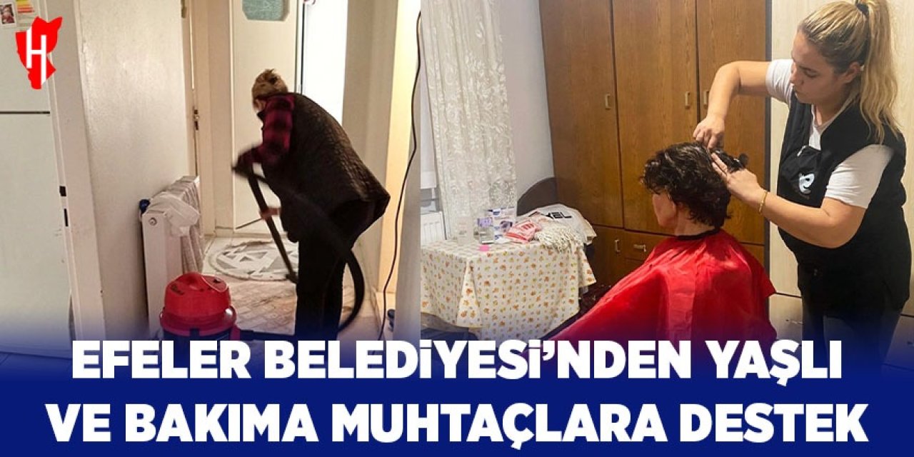 Efeler Belediyesi’nden yaşlı ve bakıma muhtaçlara destek