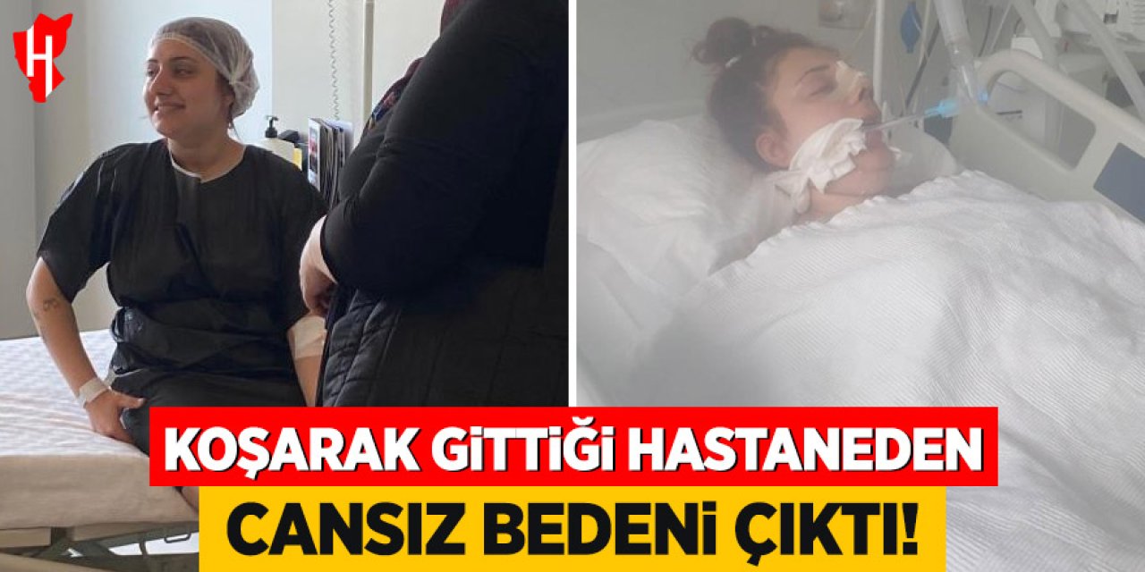 Koşarak gittiği hastaneden cansız bedeni çıktı: 23 yaşındaki genç kız hayatını kaybetti