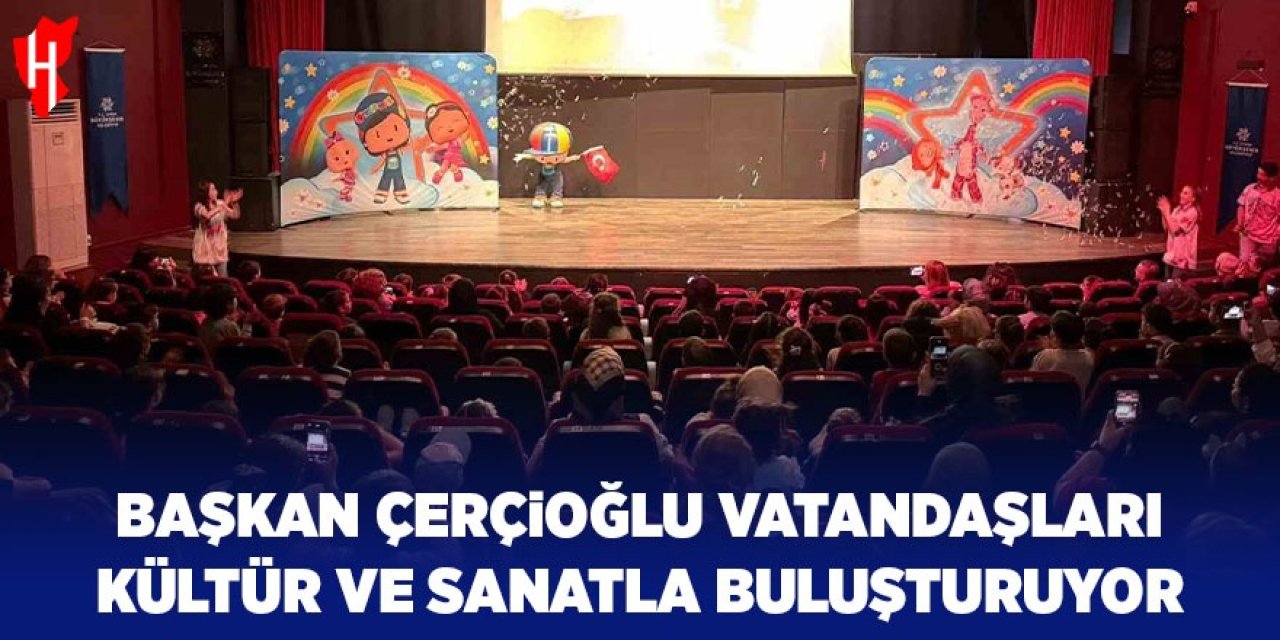Başkan Çerçioğlu, vatandaşları kültür ve sanatla buluşturuyor