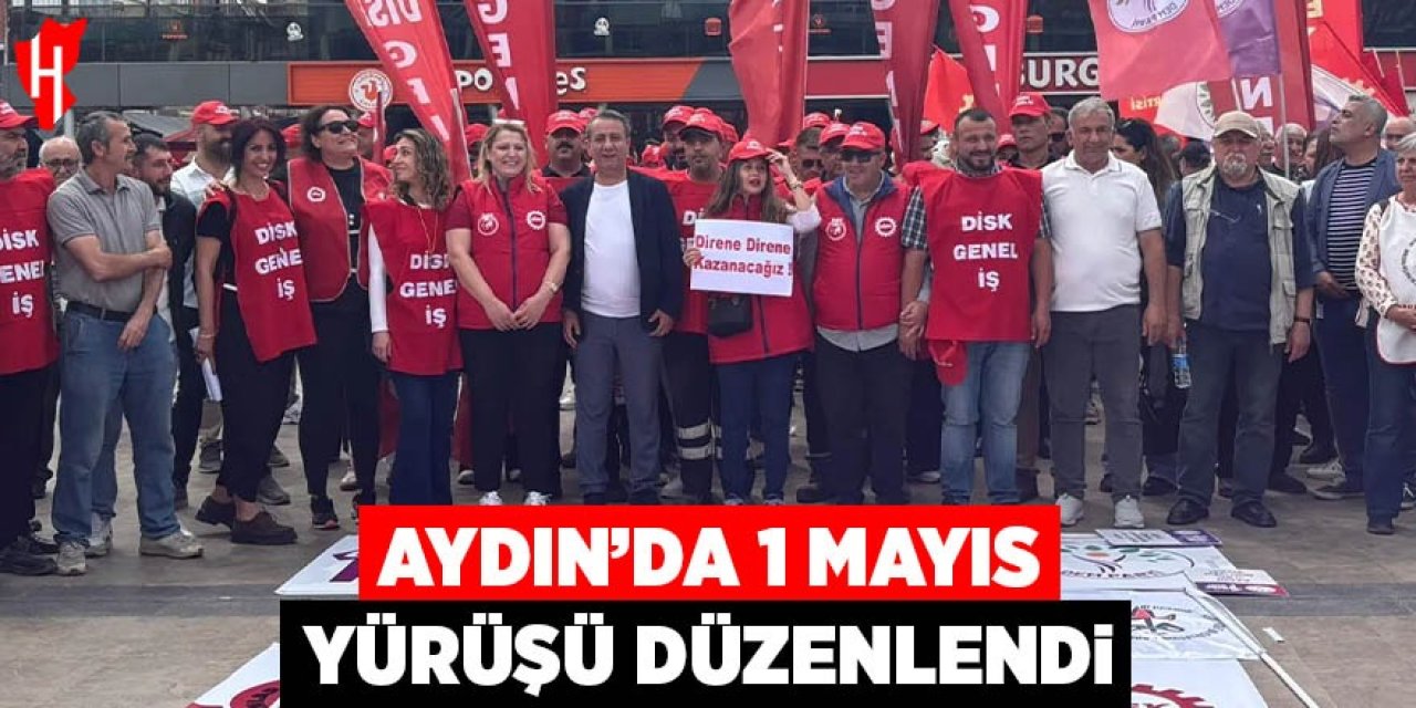Aydın'da 1 Mayıs yürüyüşü düzenlendi