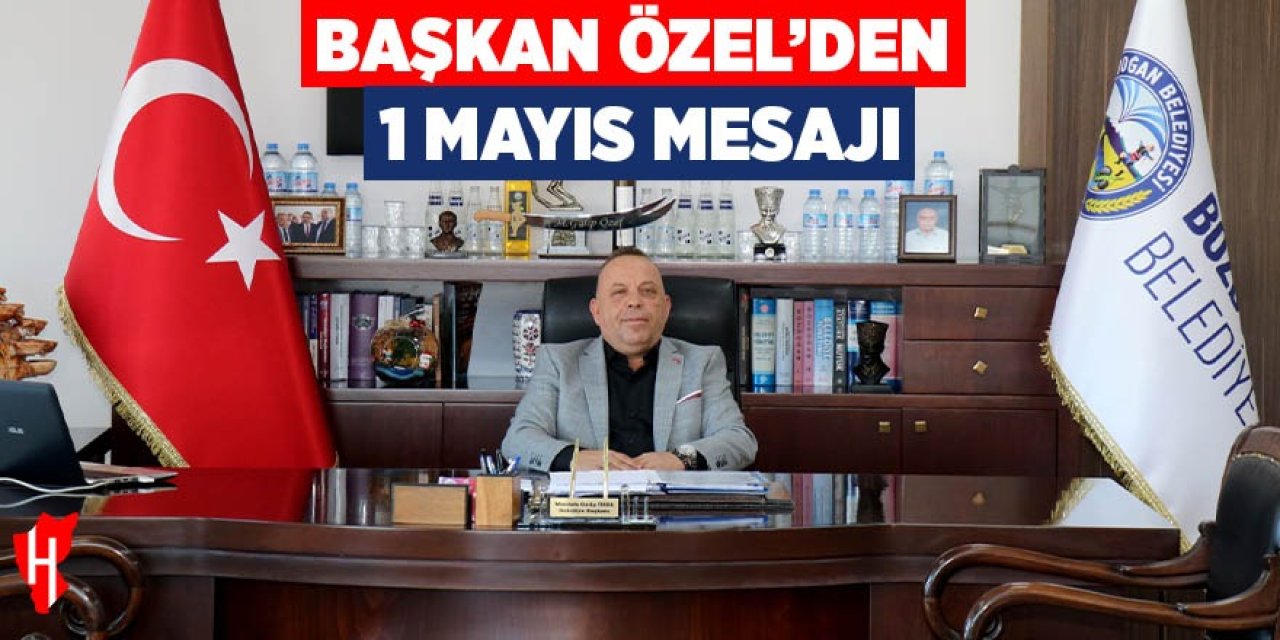 Başkan Özel'den 1 Mayıs mesajı