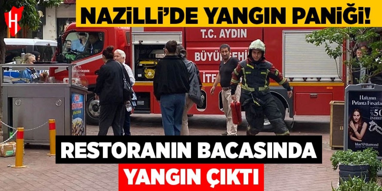Nazilli'de yangın paniği