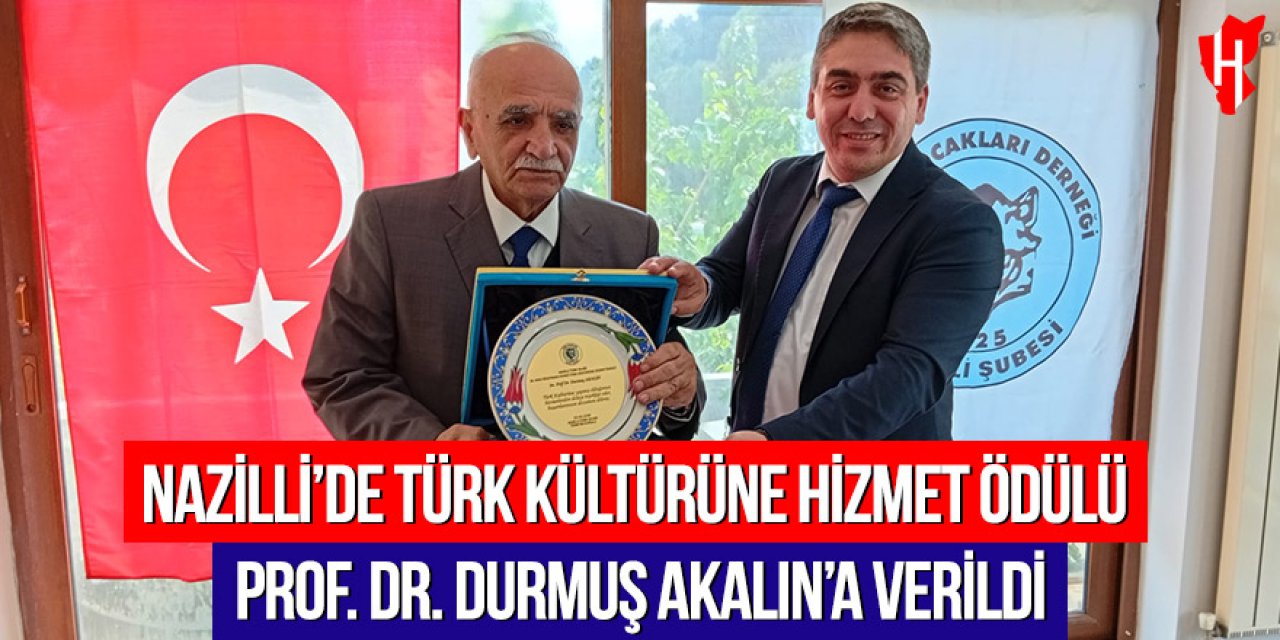 Nazilli’de Türk Kültürü’ne Hizmet Ödülü Prof. Dr. Durmuş Akalın’a verildi