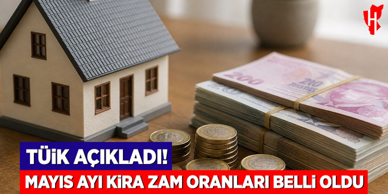 Mayıs ayı kira zam oranları belli oldu