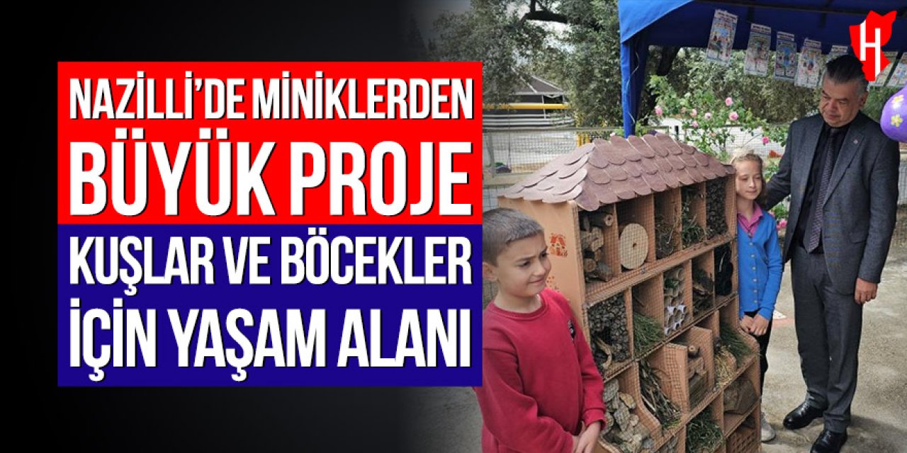 Nazilli’de miniklerden büyük proje: Kuşlar ve böcekler için yaşam alanı