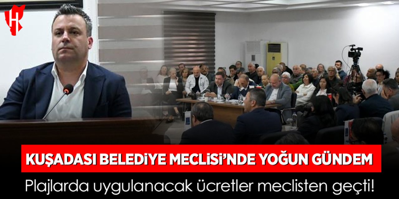 Kuşadası Belediye Meclisi’nde yoğun gündem: Şezlong ücretleri ve ücretsiz hizmet kararı meclisten geçti