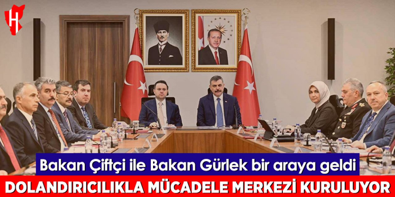 Bakan Çiftçi ile Bakan Gürlek bir araya geldi: Dolandırıcılıkla Mücadele Merkezi kuruluyor