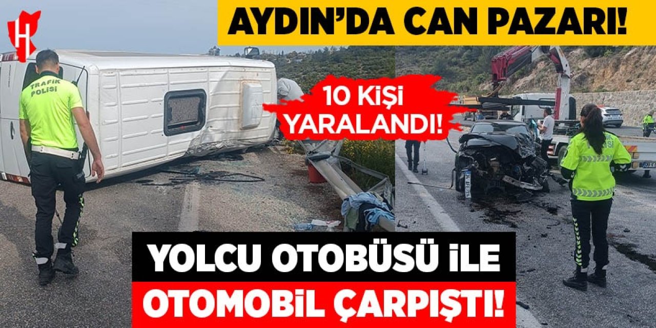 Aydın'da can pazarı! Yolcu otobüsü ile otomobil çarpıştı: 10 yaralı