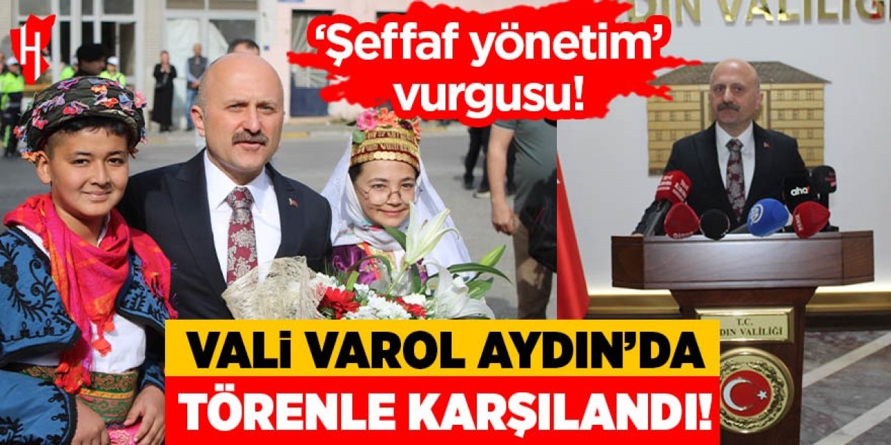 Vali Varol Aydın'da törenle karşılandı