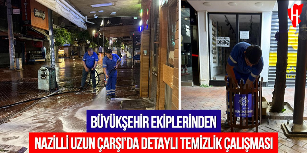 Büyükşehir ekiplerinden Nazilli Uzun Çarşı’da detaylı temizlik çalışması