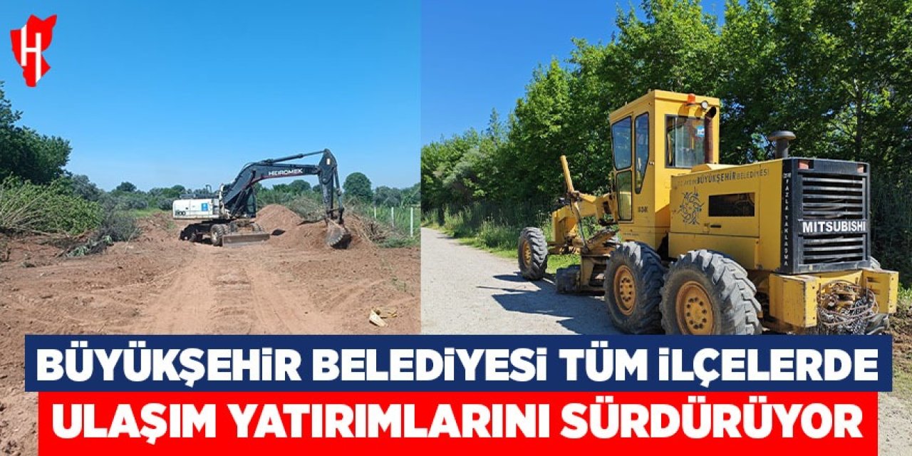 Aydın Büyükşehir Belediyesi ulaşım yatırımlarını sürdürüyor