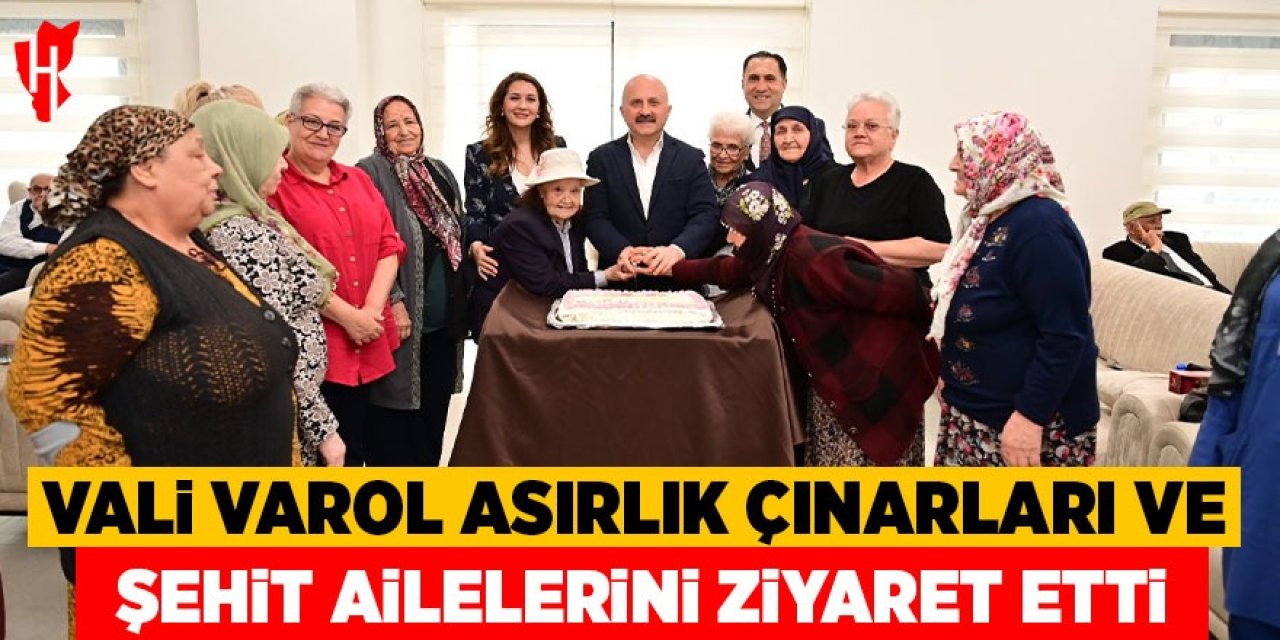 Vali Varol asırlık çınarları ve şehit ailelerini ziyaret etti