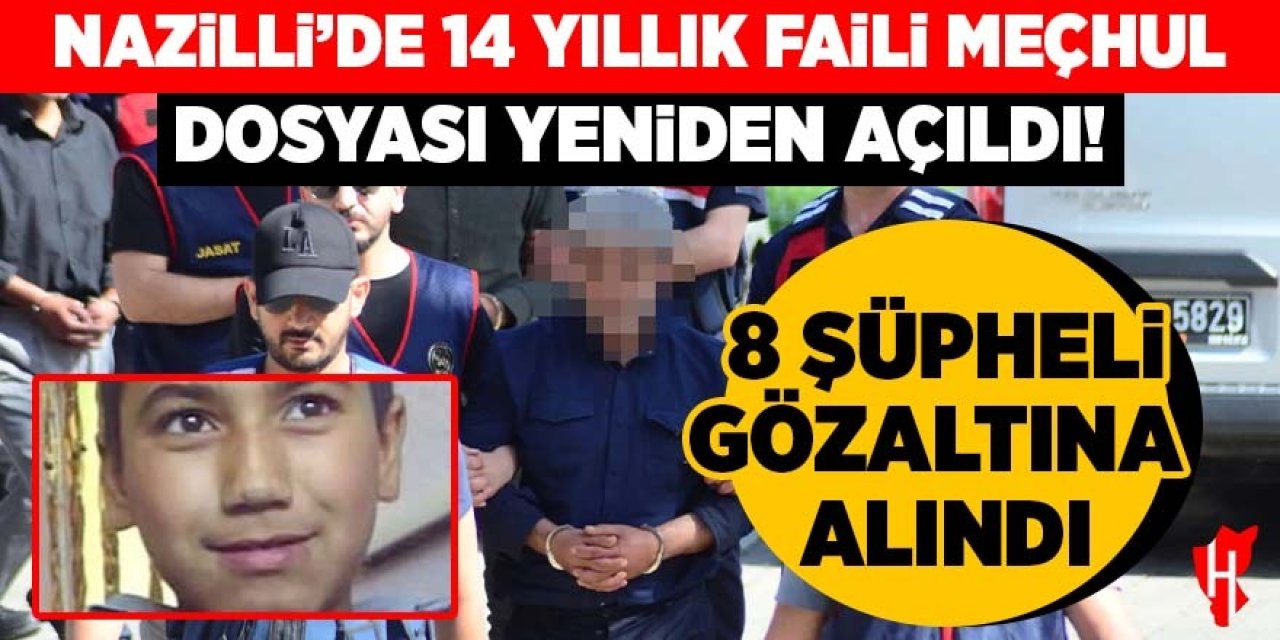 Nazilli'de 14 yıllık faili meçhul dosyası yeniden açıldı: 8 gözaltı