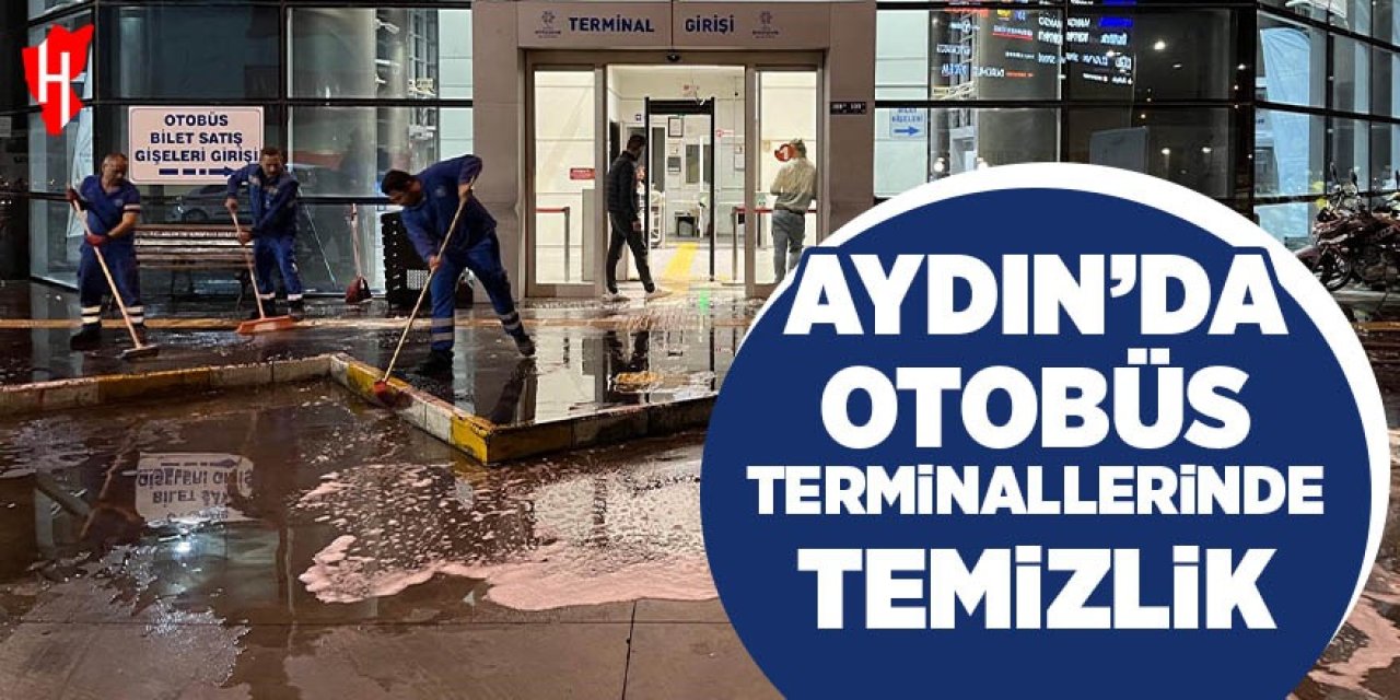 Aydın Büyükşehir'den, otobüs terminallerinde temizlik çalışması