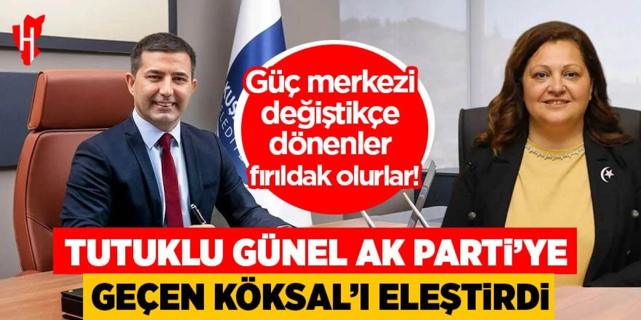 Tutuklu Ömer Günel'den Burcu Köksal'ın AK Parti'ye geçişine sert eleştiri
