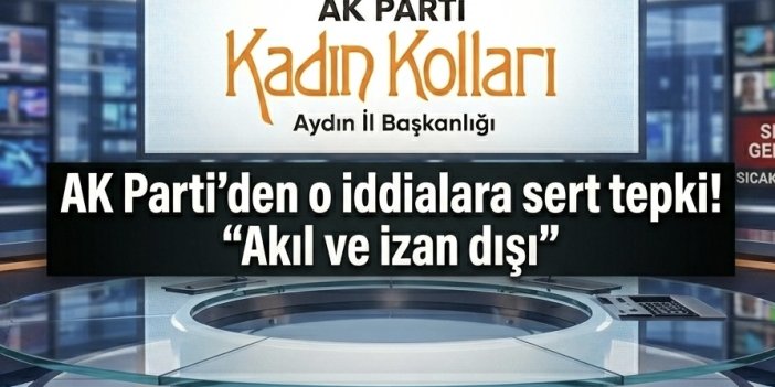 AK Parti Aydın İl Kadın Kollarından "başörtüsü" iddialarına sert açıklama