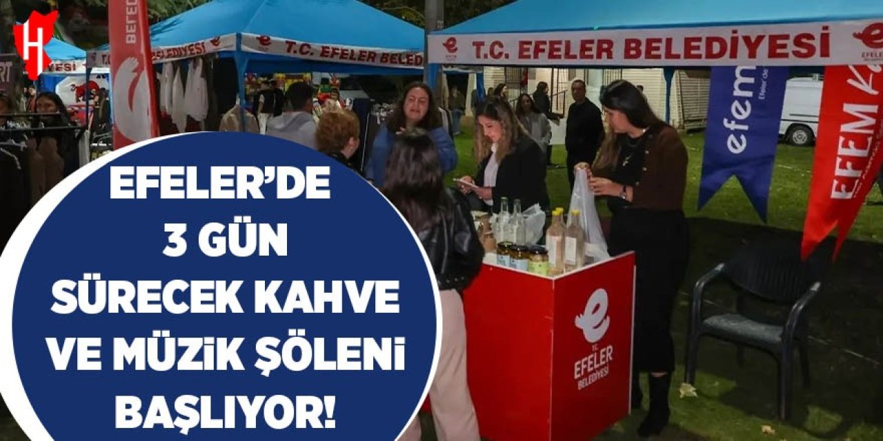 Efeler’de 3 gün sürecek kahve ve müzik şöleni başlıyor