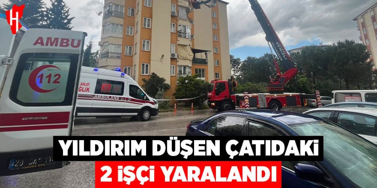 Yıldırım düşen çatıdaki 2 işçi yaralandı