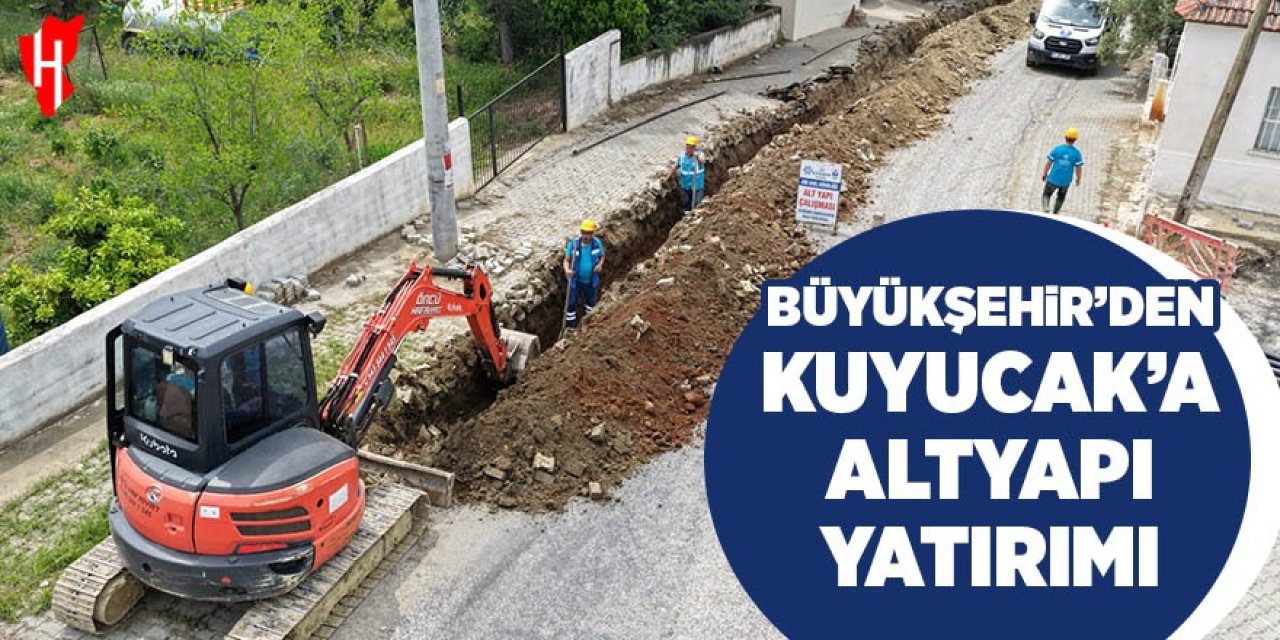 Aydın Büyükşehir’den Kuyucak’a altyapı yatırımı