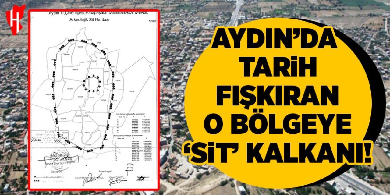 Aydın’da tarih fışkıran o bölgeye 'SİT' kalkanı!