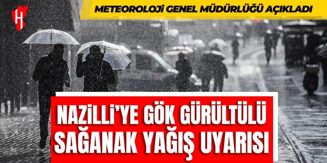 Nazilli dikkat: Gök gürültülü sağanak yağış geliyor