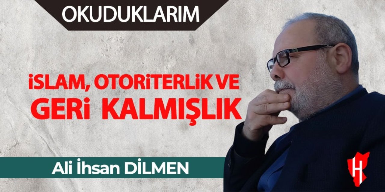 İslam, Otoriterlik ve Geri Kalmışlık