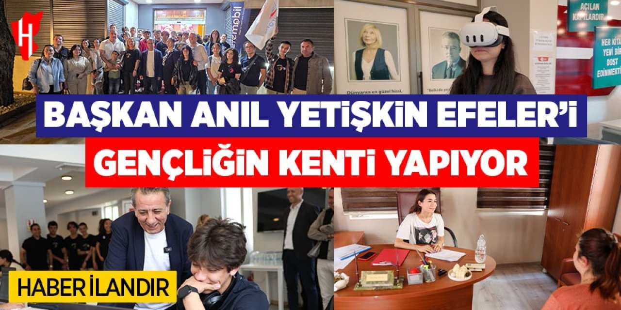 Başkan Anıl Yetişkin Efeler'i gençliğin merkezi yapıyor