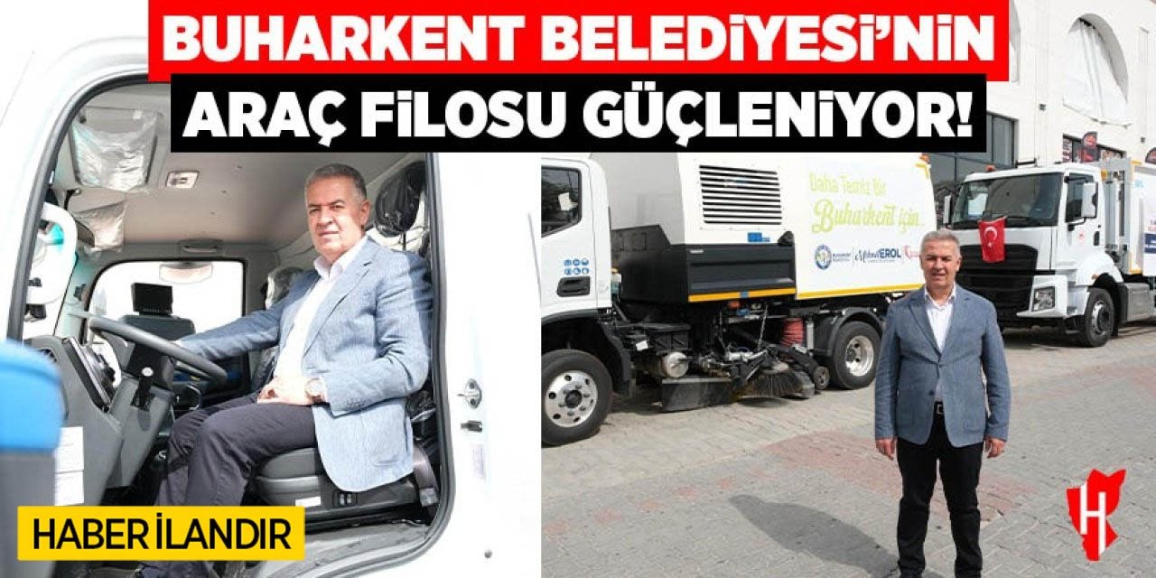 Buharkent Belediyesi’nin araç filosu güçleniyor