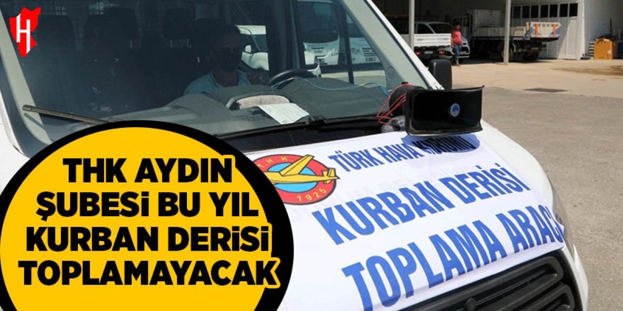 THK Aydın şubesi bu yıl kurban derisi toplamayacak