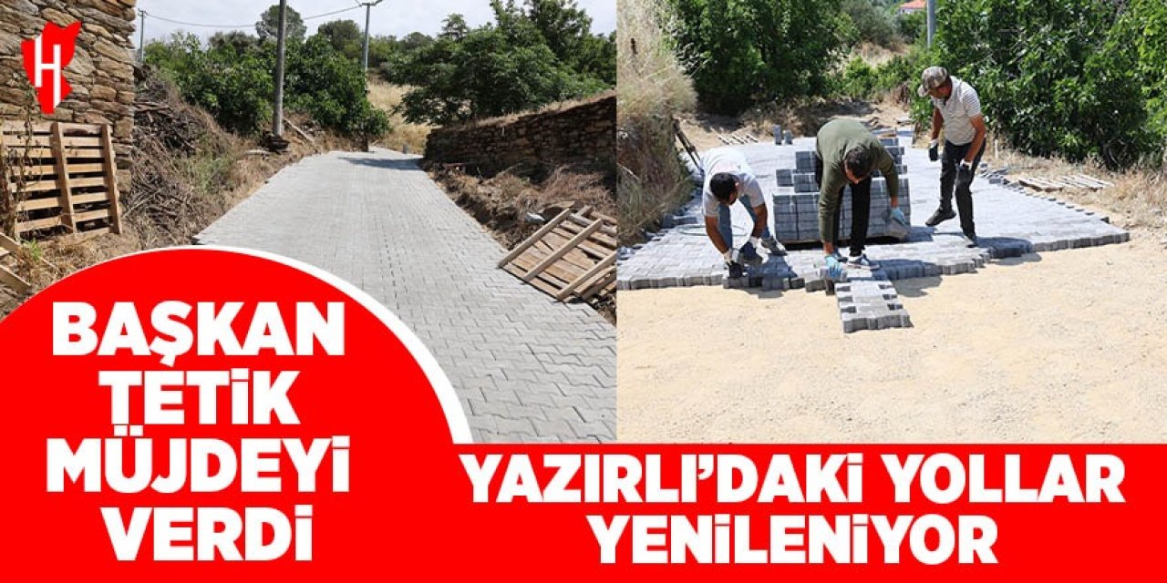 Başkan Tetik'ten müjde: Yazırlı'daki yollar yenileniyor