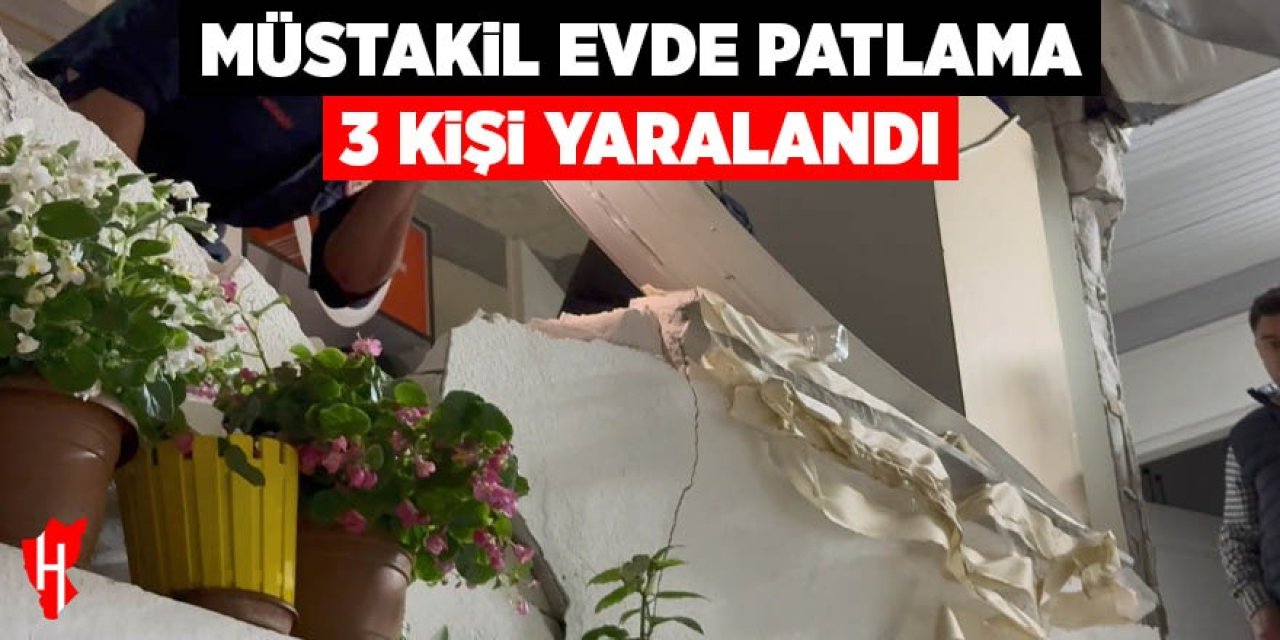 Müstakil evde patlama: 3 yaralı