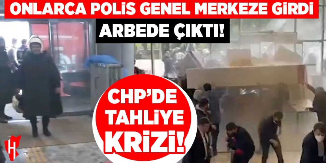 CHP'de tahliye krizi: Onlarca polis genel merkeze girdi, arbede çıktı!