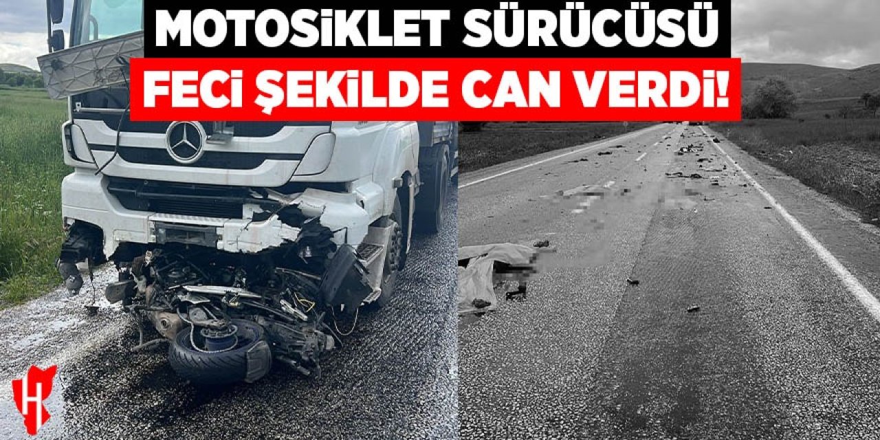 Motosiklet sürücüsü feci şekilde can verdi