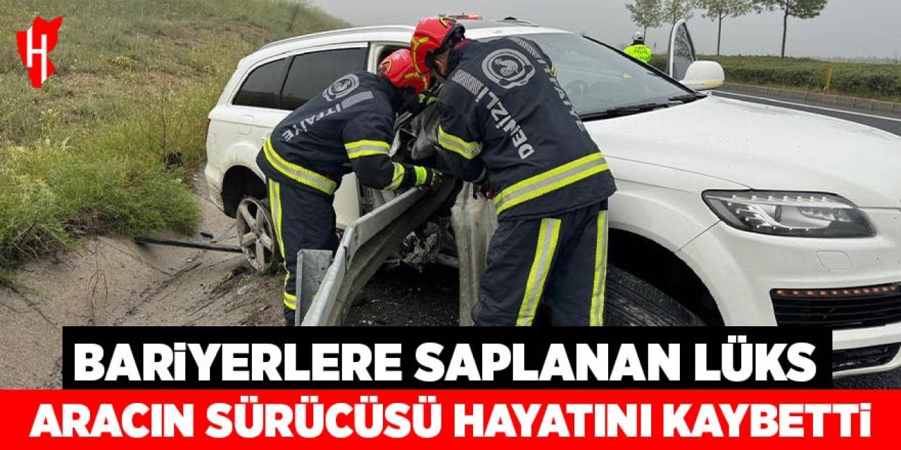 Bariyerlere saplanan lüks aracın sürücüsü hayatını kaybetti