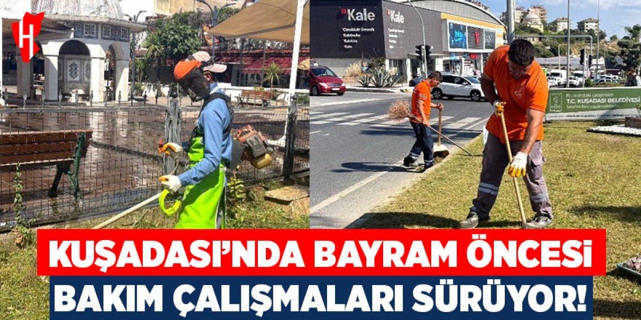 Kuşadası'nda bayram öncesi yeşil alanlarda bakım çalışmaları sürüyor