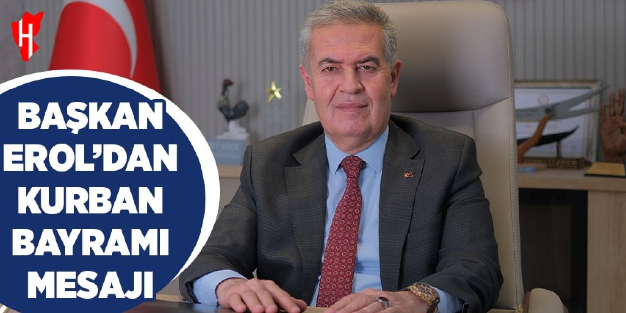 Başkan Erol'dan Kurban Bayramı mesajı