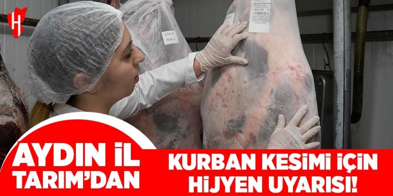 Aydın İl Tarım'dan kurban kesimi için hijyen uyarısı