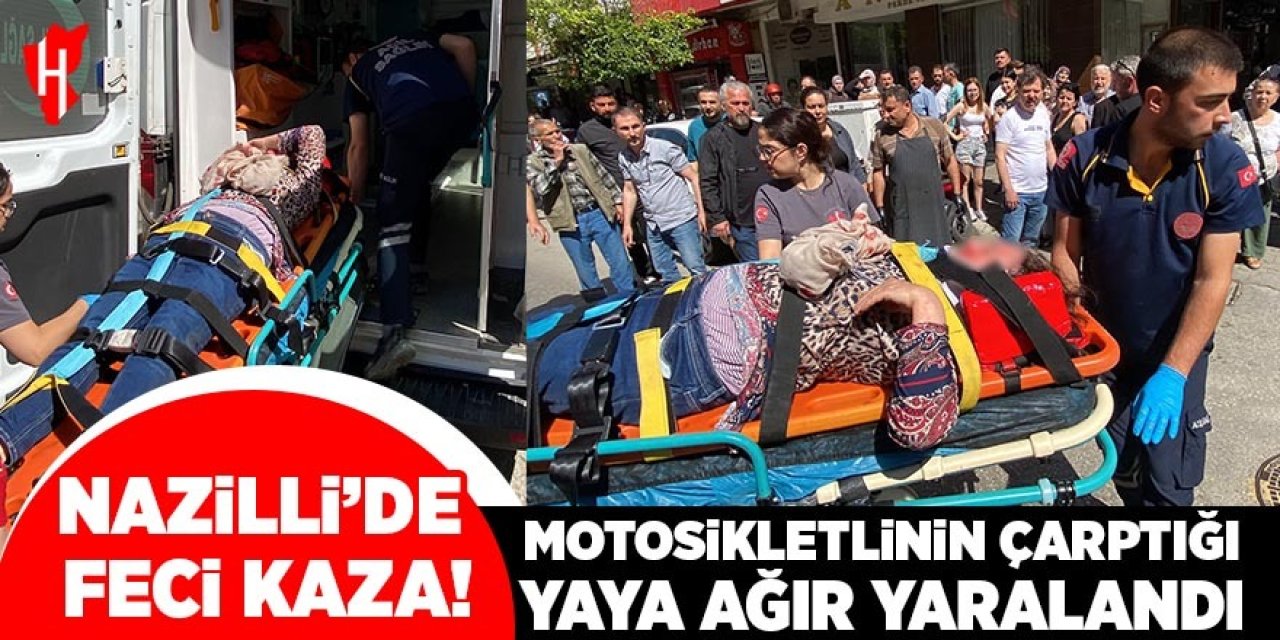 Nazilli’de motosikletin çarptığı yaya ağır yaralandı