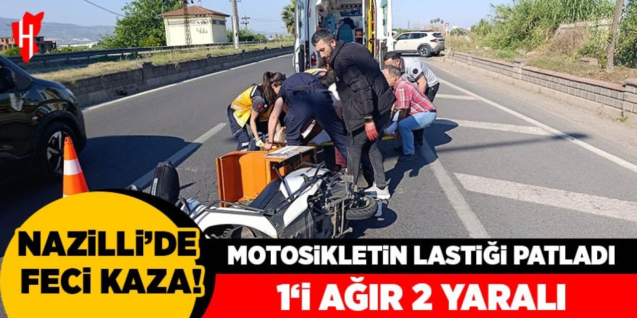 Nazilli'de feci kaza! Motosikletin lastiği patladı: 1'i ağır 2 yaralı