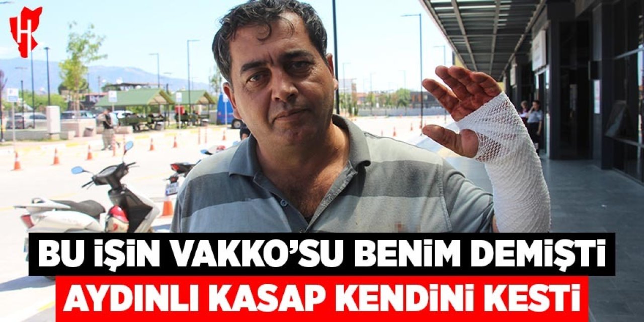 "Bu işin Vakko'su benim" demişti: Aydınlı kasap kendini kesti