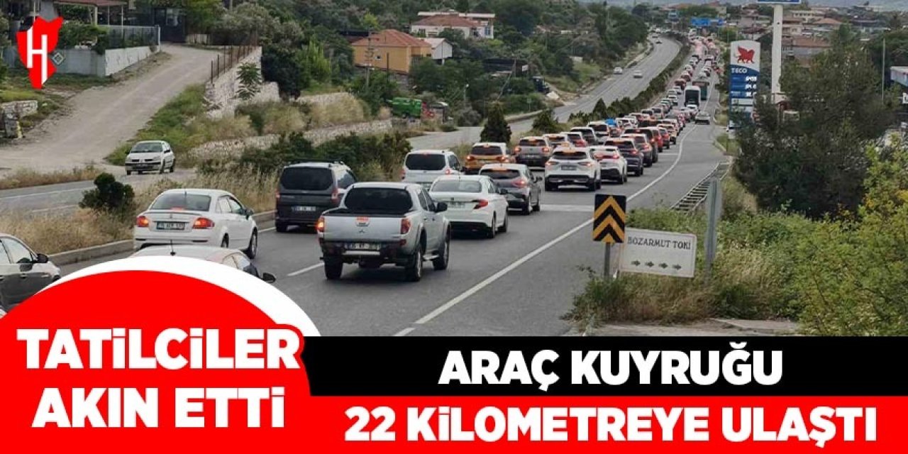 Tatilciler akın etti: Araç kuyruğu 22 kilometreye ulaştı