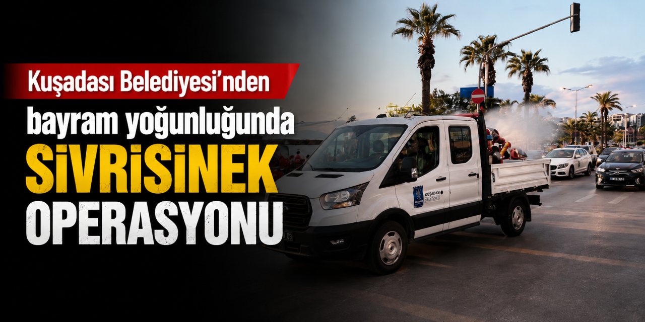 Kuşadası Belediyesi’nden bayram yoğunluğunda sivrisinek operasyonu