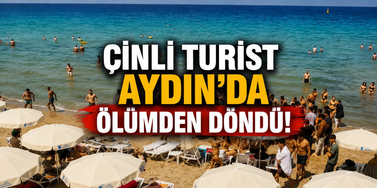 Çinli turist Aydın’da ölümden döndü!
