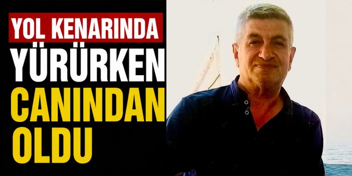 Yolda yürürken SUV araç çarpan talihsiz adam hayatını kaybetti